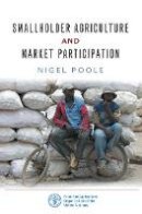 Nigel Poole - Smallholder Agriculture and Market Participation - 9781853399411 - V9781853399411