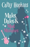 Cathy Hopkins - Mates, Dates and Mad Mistakes: Bk. 6 (Mates Dates): Bk. 6 (Mates Dates) - 9781853409325 - V9781853409325