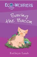 Kathryn Lamb - Saving the Bacon - 9781853409905 - KRS0029115