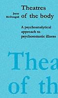 Joyce Mcdougall - Theatres of the Body: Psychoanalytic Approach to Psychosomatic Illness - 9781853431074 - V9781853431074