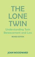 Joan Woodward - The Lone Twin: Understanding Twin Bereavement and Loss - 9781853432002 - V9781853432002