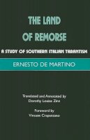 Ernesto De Martino - The Land of Remorse: A Study of Southern Italian Tarantism - 9781853437847 - V9781853437847