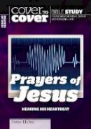 Peter Hicks - The Prayers of Jesus: Hearing His Heartbeat - 9781853456473 - V9781853456473