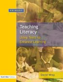 David Wray - Teaching and Learning Literacy: Reading and Writing Texts for a Purpose - 9781853467172 - V9781853467172
