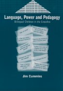 Jim Cummins - Language, Power and Pedagogy: Bilingual Children in the Crossfire - 9781853594731 - V9781853594731