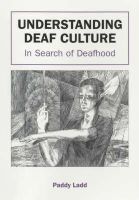 Paddy Ladd - Understanding Deaf Culture: In Search of Deafhood - 9781853595455 - V9781853595455