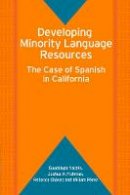 Guadalupe Valdes - Developing Minority Language Resources: The Case of Spanish in California - 9781853598975 - V9781853598975