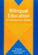 Ofelia Garcia - Bilingual Education: An Introductory Reader - 9781853599071 - V9781853599071