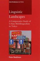 Peter Backhaus - Linguistic Landscapes: A Comparative Study of Urban Multilingualism in Tokyo - 9781853599460 - V9781853599460