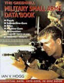 Ian V. Hogg - Greenhill Military Small Arms Data Book - 9781853673603 - KSS0002617