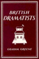Graham Greene - British Dramatists (Writer's Britain S.) - 9781853752285 - V9781853752285