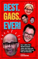 Alan Buxton - Best.Gags.Ever!: Over 1,000 of the World's Funniest Jokes and One-Liners - 9781853759192 - KRS0029322