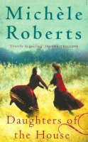 Michèle Roberts - Daughters of the House - 9781853816000 - KSS0003843