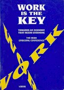 Irish Episcopal Conference - Work is the Key: Towards an Economy That Needs Everyone - 9781853902314 - KDK0004780