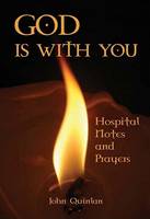 John Quinlan - God is With You: Hospital Notes and Prayers - 9781853902697 - 9781853902697
