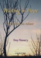 Flannery, Tony Fr. - Waiting in Hope: Reflections On Advent - 9781853906671 - KIN0034219