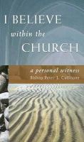 Peter J. Cullinane - I Believe Within The Church - 9781853909221 - 9781853909221