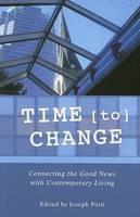 Joseph Putti (Ed.) - Time to Change: Connecting the Good News with Contemporary Living - 9781853909276 - 9781853909276