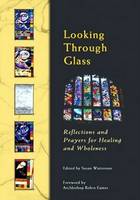 Robin Eames - Looking Through Glass: Reflections and Prayers for Healing and Wholeness - 9781853909689 - 9781853909689