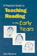 Ann C Browne - Practical Guide to Teaching Reading in the Early Years - 9781853964008 - V9781853964008