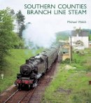Michael Welch - Southern Counties Branch Line Steam - 9781854143594 - V9781854143594