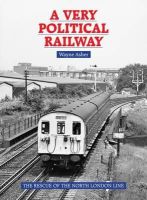 Wayne Asher - A Very Political Railway: The Rescue of the North London Line - 9781854143785 - V9781854143785