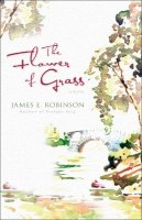 James E. Robinson - The Flower of Grass - 9781854248794 - V9781854248794
