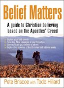 Reverend Pete Briscoe - Belief Matters: Unleashing the Power of Truth - The 15 Foundations of Faith - 9781854248800 - V9781854248800