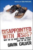 Gavin Calver - Disappointed with Jesus? - 9781854249807 - V9781854249807