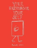 Felicity Allen - Your Sketchbook Your Self - 9781854379696 - V9781854379696