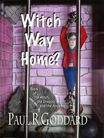 Paul R. Goddard - Witch Way Home: Book 1 - 9781854570543 - V9781854570543