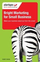 Robert Craven - Bright Marketing for Small Business: Make Your Business Stand Out From the Crowd (Startups) - 9781854585622 - V9781854585622