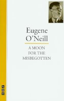 Eugene O'neill - Moon for the Misbegotten - 9781854591395 - KKD0001525