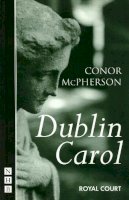 Conor Mcpherson - Dublin Carol - 9781854594556 - V9781854594556