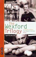 Billy Roche - The Wexford Trilogy:  A Handful of Stars, Poor Beast in the Rain, Belfry - 9781854594716 - V9781854594716