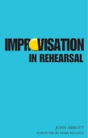 Abbott, John - Improvisation in Rehearsal - 9781854595232 - V9781854595232