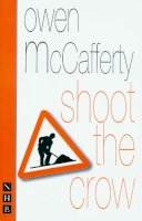 McCafferty, Owen - Shoot the Crow - 9781854597267 - V9781854597267