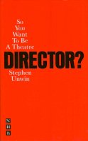 Stephen Unwin - So You Want to be a Theatre Director? - 9781854597793 - V9781854597793