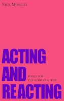 Nick Moseley - Acting and Reacting - 9781854598035 - V9781854598035