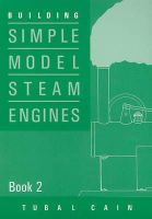 Tubal Cain - Building Simple Model Steam Engines - Book 2 - 9781854861474 - V9781854861474