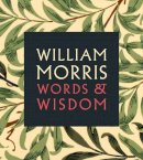 William Morris - William Morris: Words & Wisdom - 9781855144941 - V9781855144941