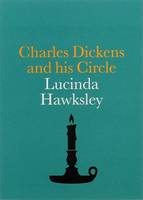 Lucinda Hawksley - Dickens and His Circle - 9781855145962 - V9781855145962