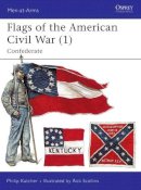 Philip Katcher - Flags of the American Civil War - 9781855322707 - V9781855322707