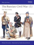 Mikhail Khvostov - The Russian Civil War (1) : The Red Army (Men at Arms Series, 293) - 9781855326088 - V9781855326088