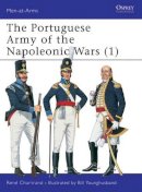 Rene Chartrand - The Portuguese Army of the Napoleonic Wars - 9781855327672 - V9781855327672