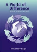 Rosemary Sage - A World of Difference: Tackling inclusion in schools (Emotional Intelligence Collection) - 9781855391307 - V9781855391307