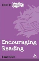 Susan Elkin - Encouraging Reading (Ideas in Action) - 9781855393509 - V9781855393509