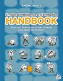 Cheryl Buggy - Emotional Intelligence and Enterprise Handbook: Tools and techniques to help students succeed in life and work - 9781855394582 - V9781855394582
