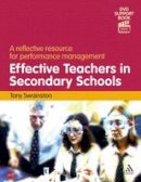 Tony Swainston - Effective Teachers in Secondary Schools (2nd edition): A reflective resource for performance management (DVD Support Books) - 9781855394636 - V9781855394636
