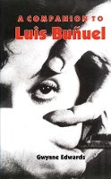Gwynne Edwards - A Companion to Luis Buñuel (Monografías A) - 9781855662056 - V9781855662056